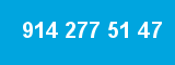 914 277 51 47